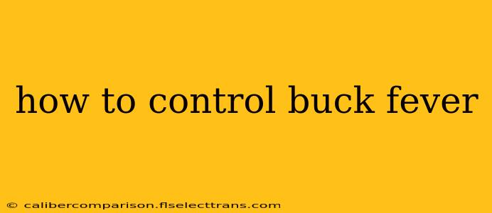 how to control buck fever