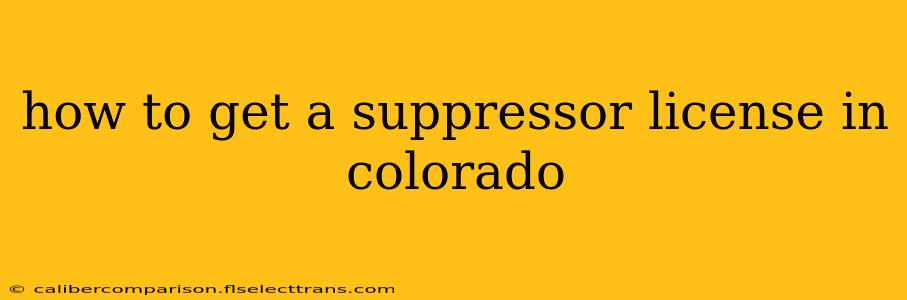 how to get a suppressor license in colorado