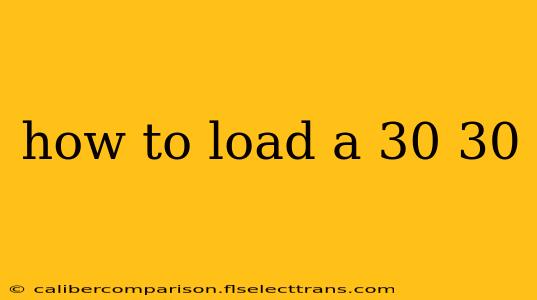 how to load a 30 30