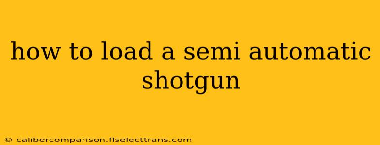 how to load a semi automatic shotgun