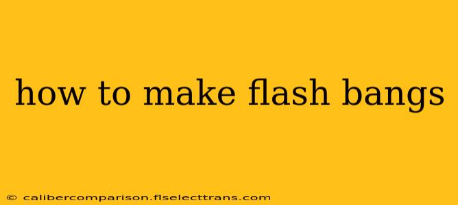 how to make flash bangs