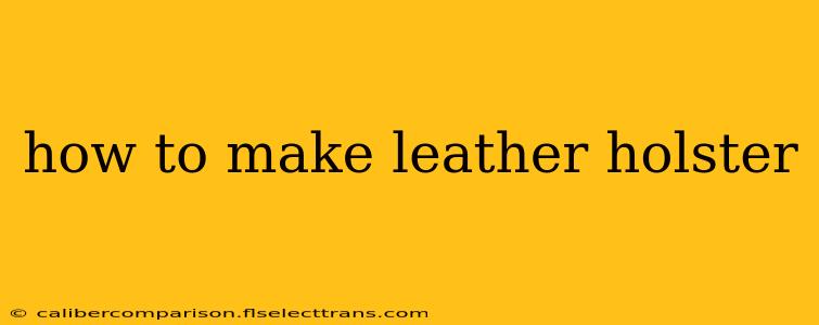 how to make leather holster