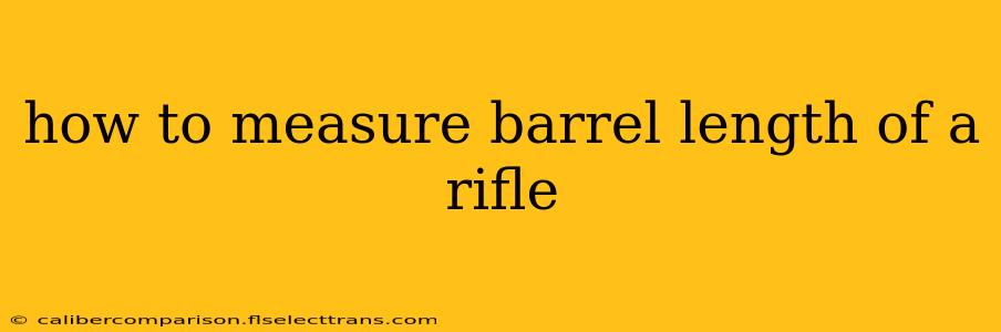 how to measure barrel length of a rifle