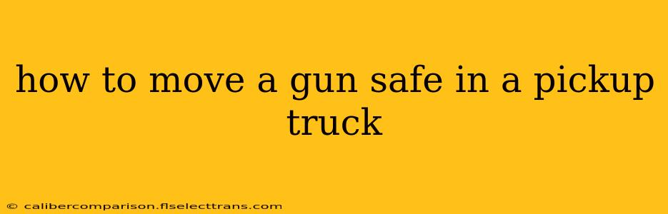 how to move a gun safe in a pickup truck