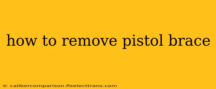 how to remove pistol brace