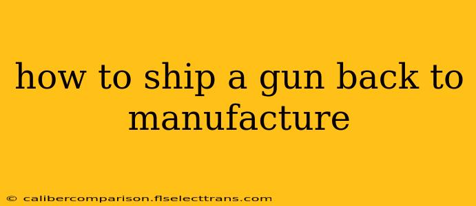 how to ship a gun back to manufacture