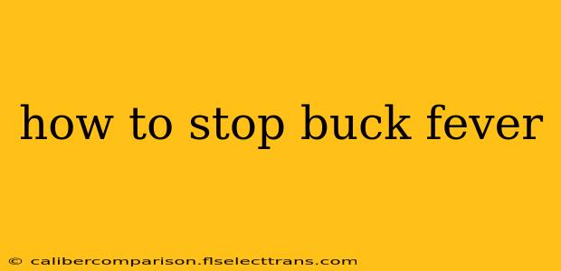 how to stop buck fever