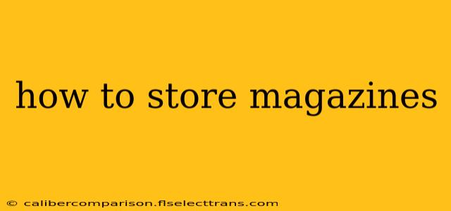 how to store magazines