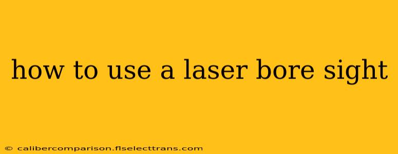 how to use a laser bore sight