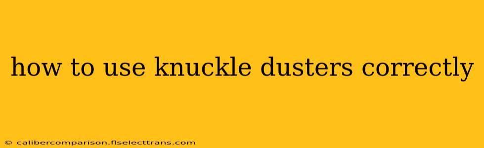 how to use knuckle dusters correctly