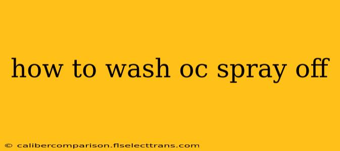 how to wash oc spray off