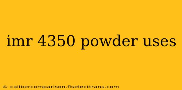 imr 4350 powder uses