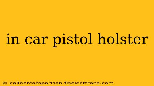 in car pistol holster