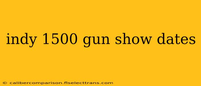 indy 1500 gun show dates