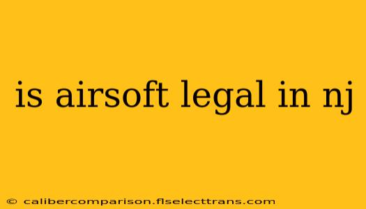 is airsoft legal in nj