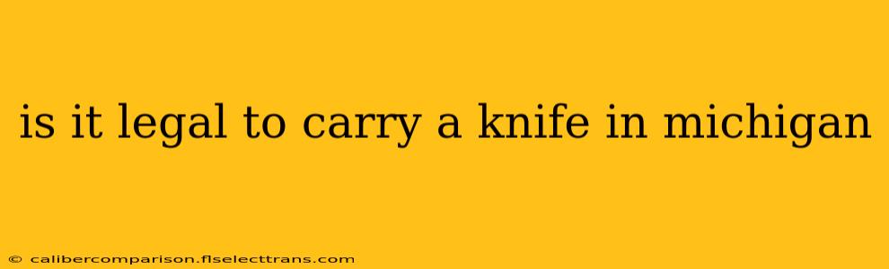 is it legal to carry a knife in michigan