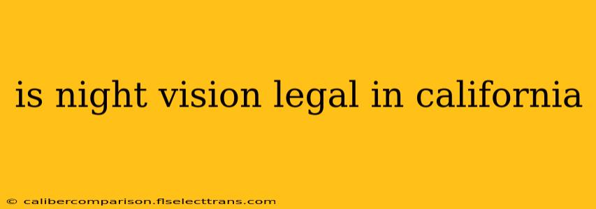 is night vision legal in california