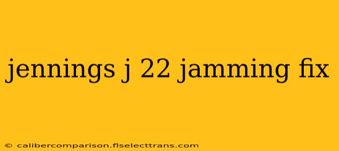 jennings j 22 jamming fix