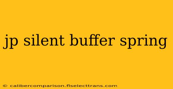 jp silent buffer spring