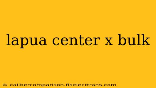 lapua center x bulk