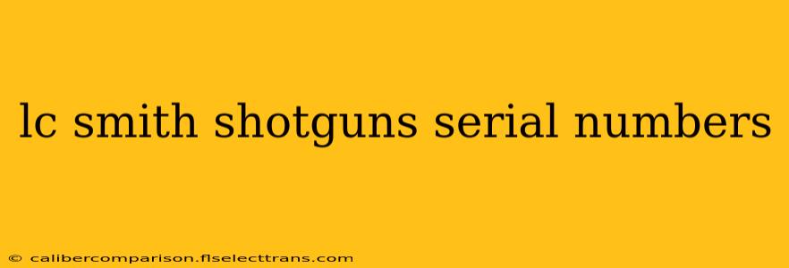 lc smith shotguns serial numbers