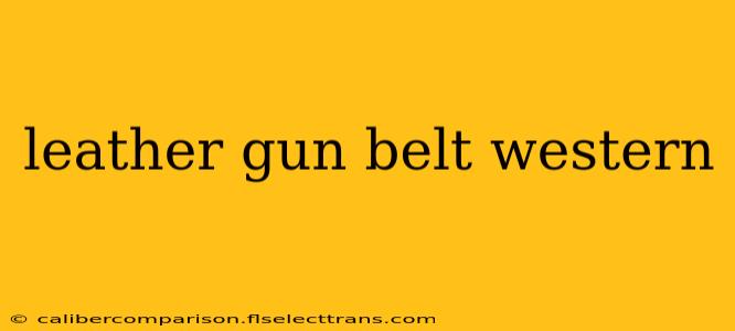 leather gun belt western