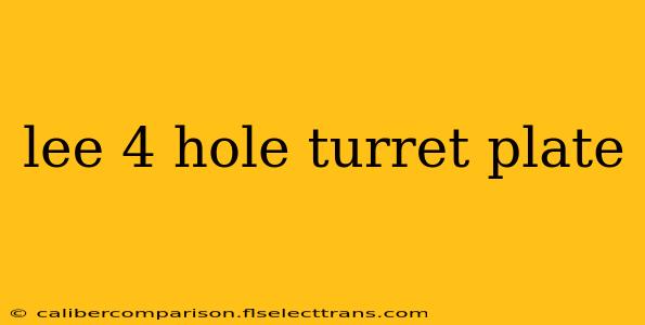 lee 4 hole turret plate