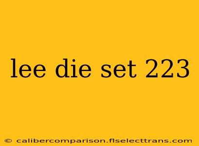 lee die set 223