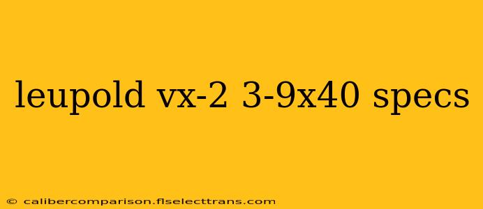 leupold vx-2 3-9x40 specs