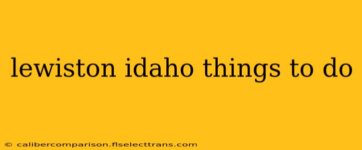 lewiston idaho things to do