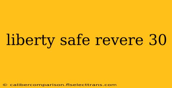 liberty safe revere 30