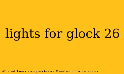 lights for glock 26