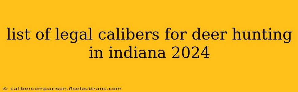 list of legal calibers for deer hunting in indiana 2024