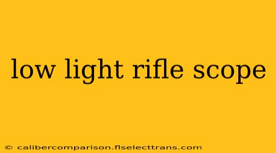 low light rifle scope