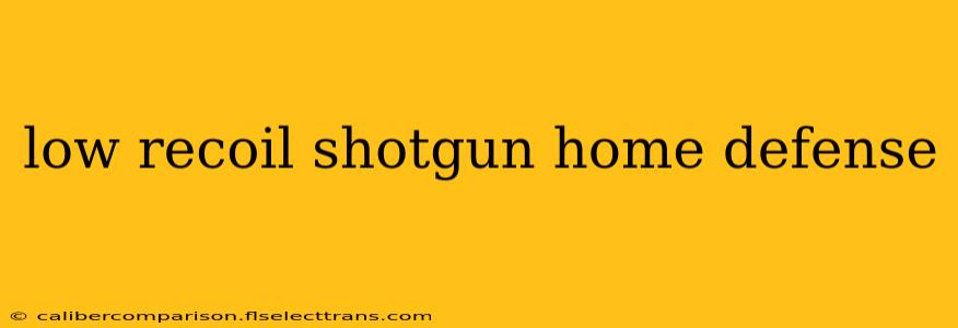 low recoil shotgun home defense