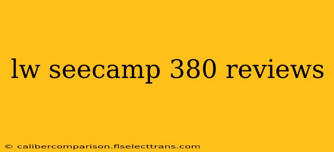 lw seecamp 380 reviews