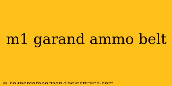 m1 garand ammo belt