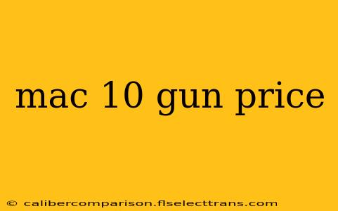 mac 10 gun price