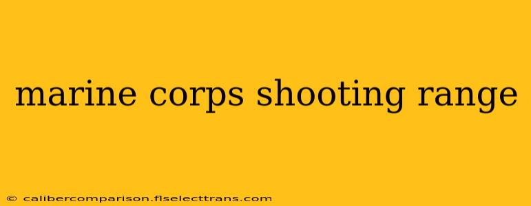 marine corps shooting range