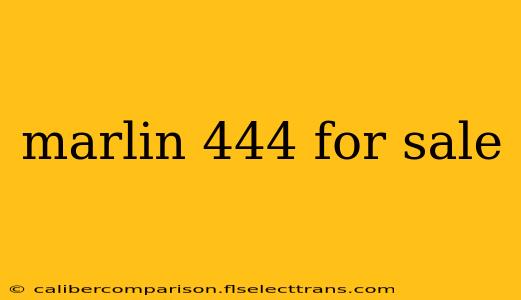 marlin 444 for sale