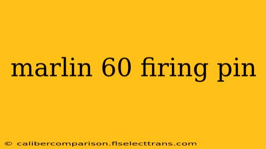 marlin 60 firing pin