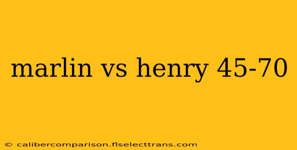 marlin vs henry 45-70