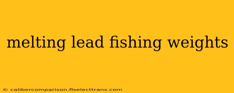 melting lead fishing weights