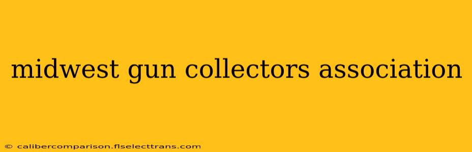 midwest gun collectors association