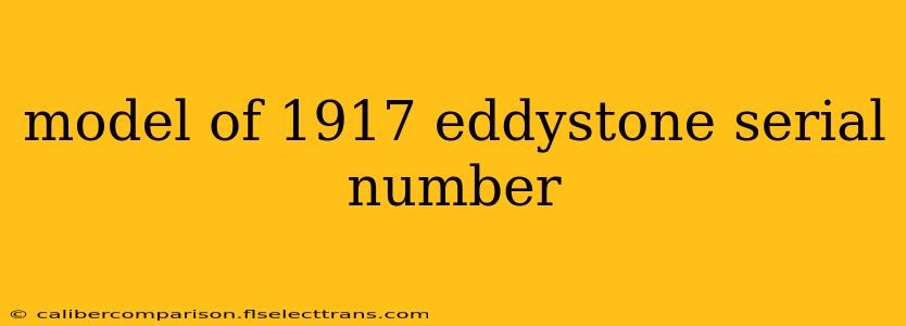 model of 1917 eddystone serial number