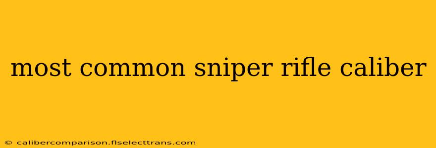 most common sniper rifle caliber