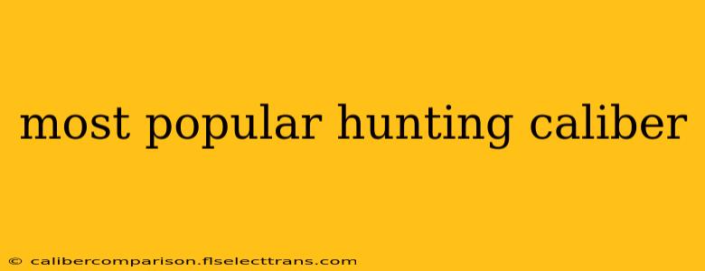 most popular hunting caliber