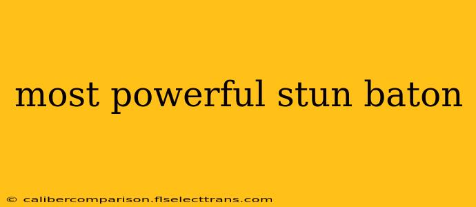 most powerful stun baton