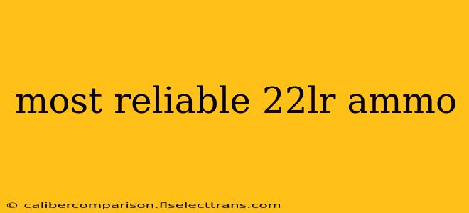 most reliable 22lr ammo