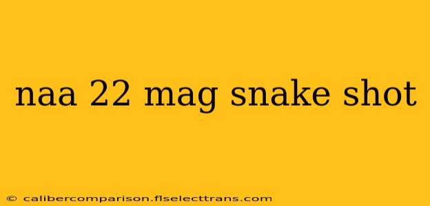 naa 22 mag snake shot